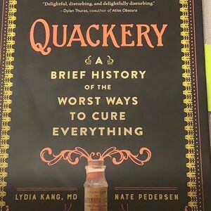 Quackery:A brief history of the Worst Ways to Cure Ezerything
